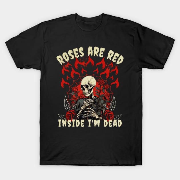 Roses are Red Inside I'm Dead Skeleton Halloween T-Shirt by mstory